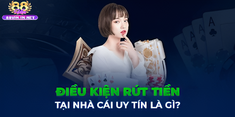 Lưu Ý Khi Rút Tiền 88vin